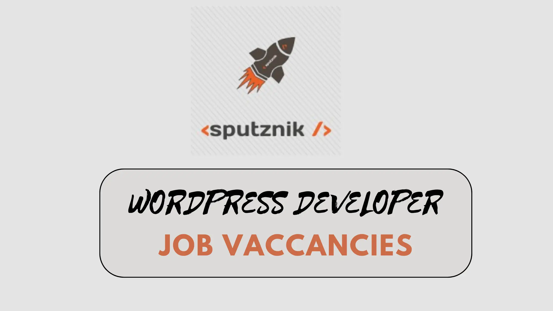 WordPress Developer Job Opening 2023: Join Sputznik - Apply Now