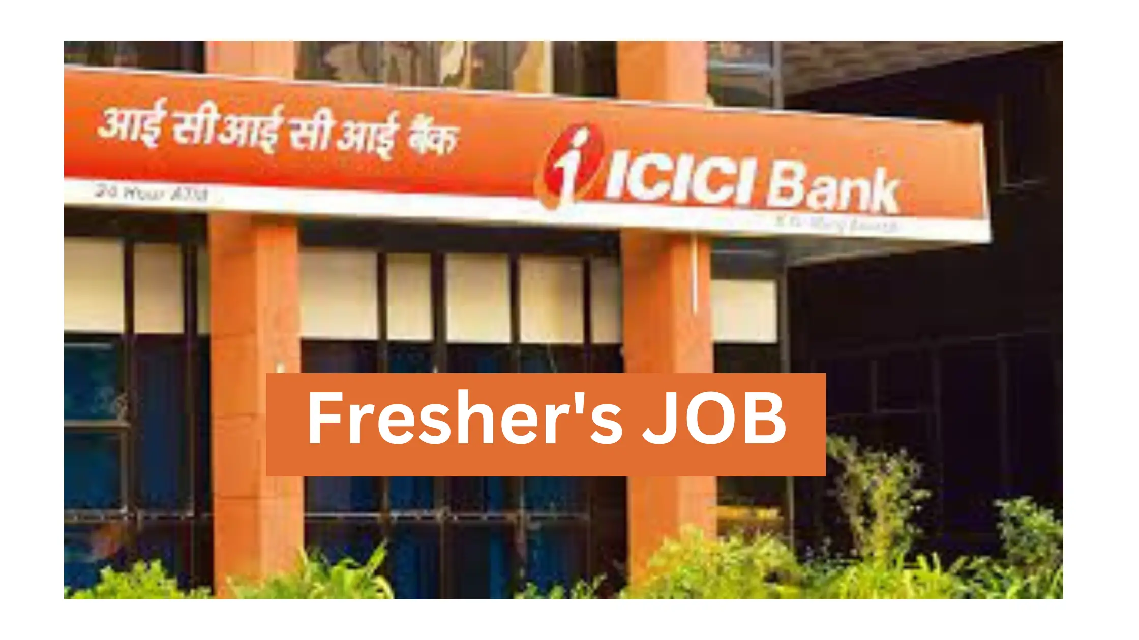 ICICI Freshers Job 2023: Recruitment Drive