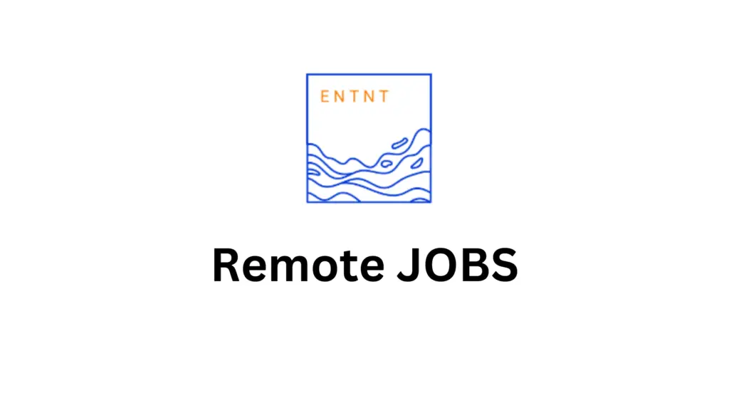 Remote Job Openings For Freshers & Students By ENTNT - Earn Big ($300 per month)