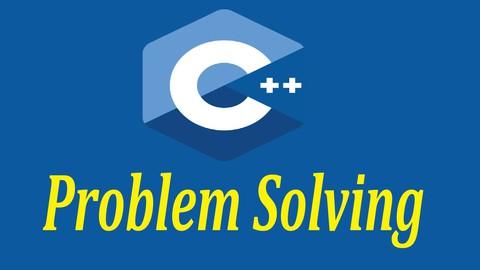 C++ Programming: Effective Problem Solving