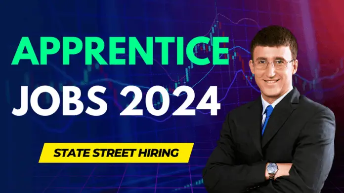 State Street Apprentice Vacancy | Finance jobs for freshers 2024