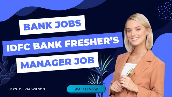 Bank Manager Jobs in India by IDFC Bank | Entry Level Hiring 2024