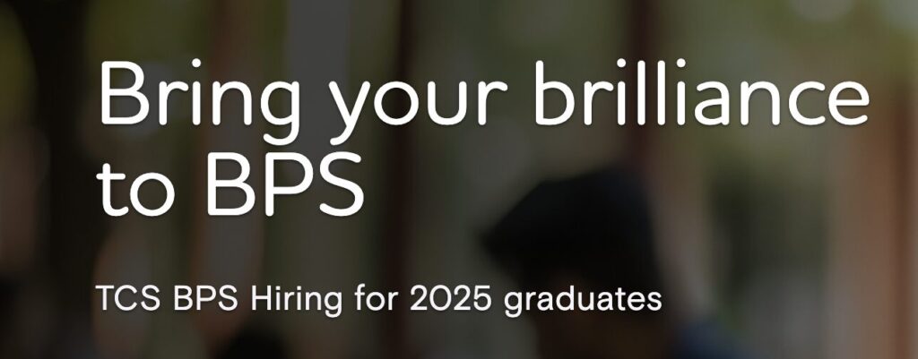 TCS BPS Off Campus Drive 2025 | 3 Year Graduate Degree is Needed