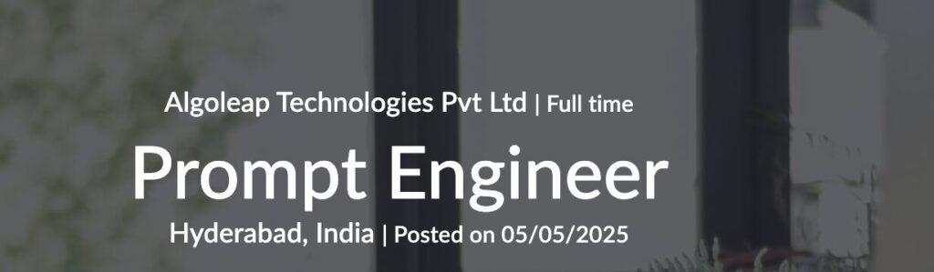 Prompt Engineer Job Openings By Algoleap Technologies | Jobs 2025 1 Prompt Engineer Job Openings by Algoleap Technologies | Jobs 2025