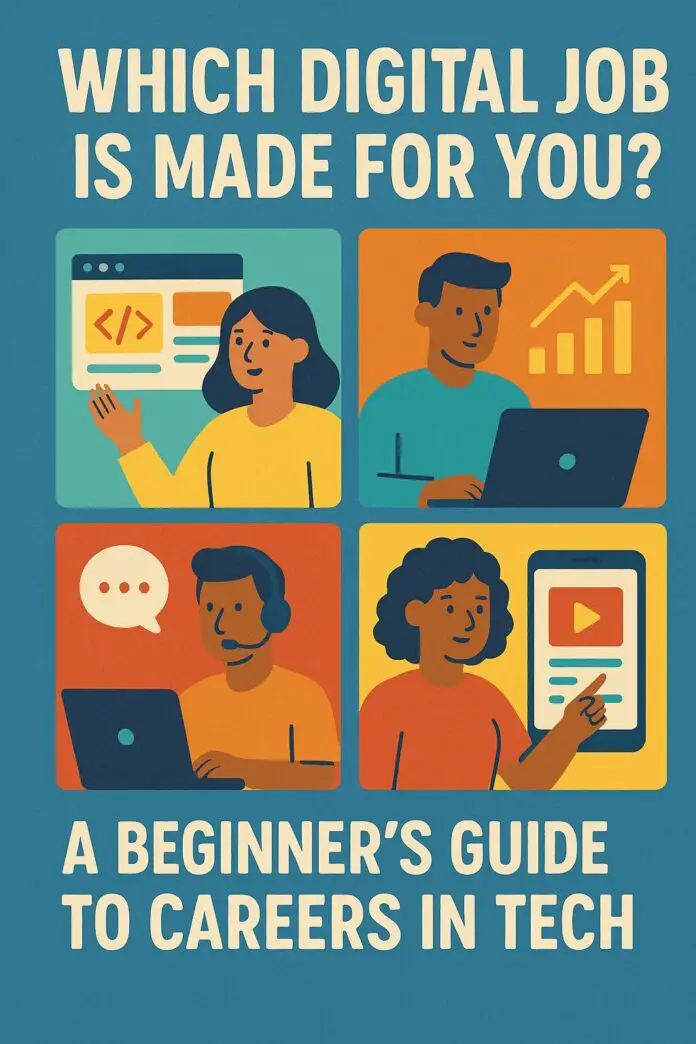 Which Digital Job Is Made for You? A Beginner’s Guide to Careers in Tech